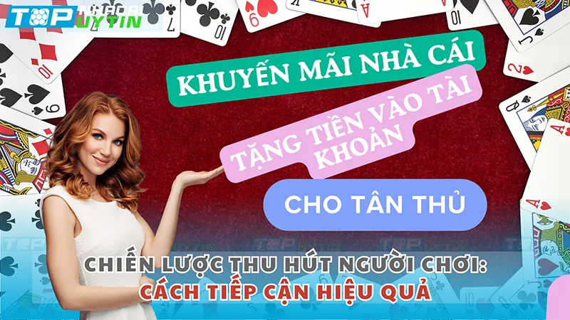 Các nhà cái không ngừng tung ra các chương trình khuyến mãi để thu hút người chơi mới