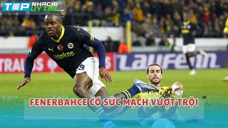 Fenerbahce có sức mạnh vượt trội