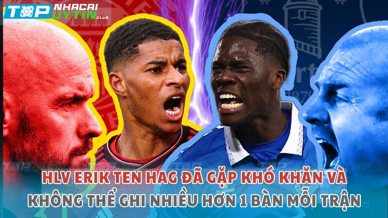 HLV Ten Hag đang gặp khó khăn