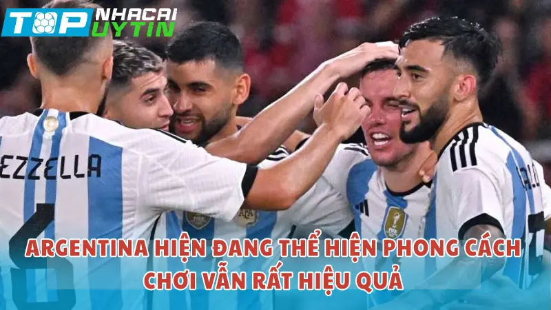 Argentina hiện đang thể hiện phong cách chơi vẫn rất hiệu quả.