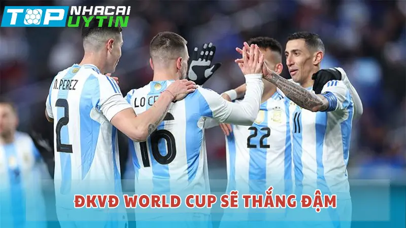 ĐKVĐ World Cup sẽ thắng đậm