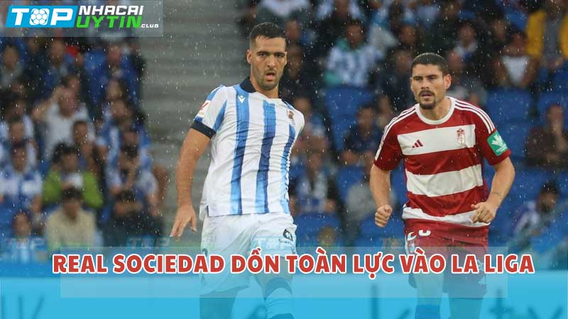 Real Sociedad sẽ dồn toàn lực vào La Liga sau thất bại ở C1