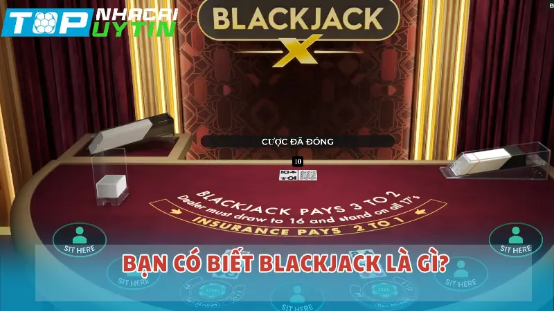 Blackjack là gì?