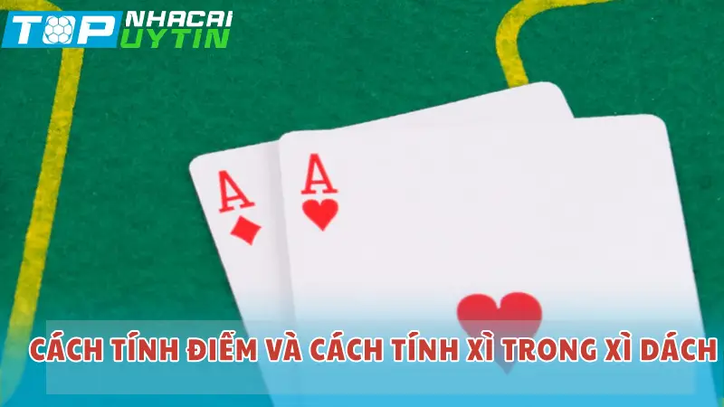 Cách tính điểm và cách tính xì trong xì dách