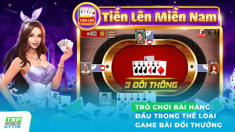 Tiến Lên - trò chơi bài hàng đầu trong thể loại game bài đổi thưởng