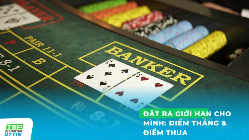 Một trong những công thức đánh Baccarat khôn ngoan là đặt ra giới hạn điểm thắng - điểm thua cho mình