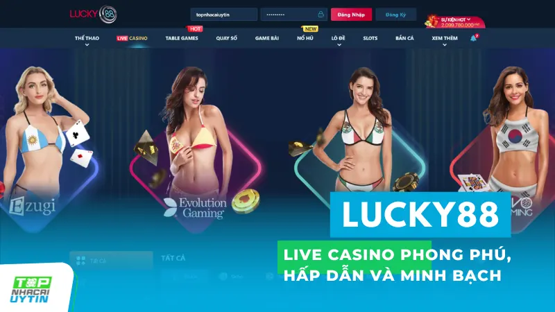 Live Casino phong phú, hấp dẫn và minh bạch