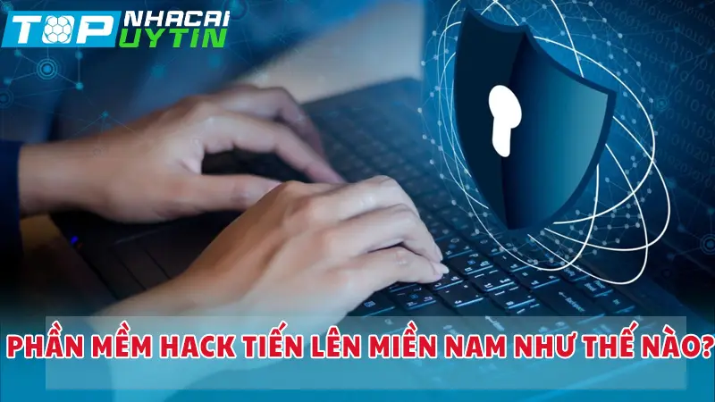 Phần mềm Hack Tiến lên miền Nam như thế nào?