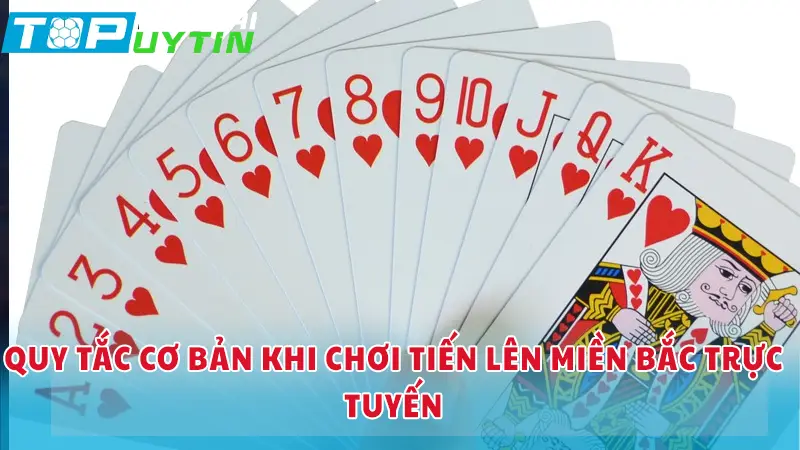 Quy tắc cơ bản khi chơi trò tiến lên miền Bắc