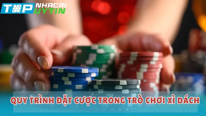 Quy trình đặt cược trong trò chơi Xì Dách