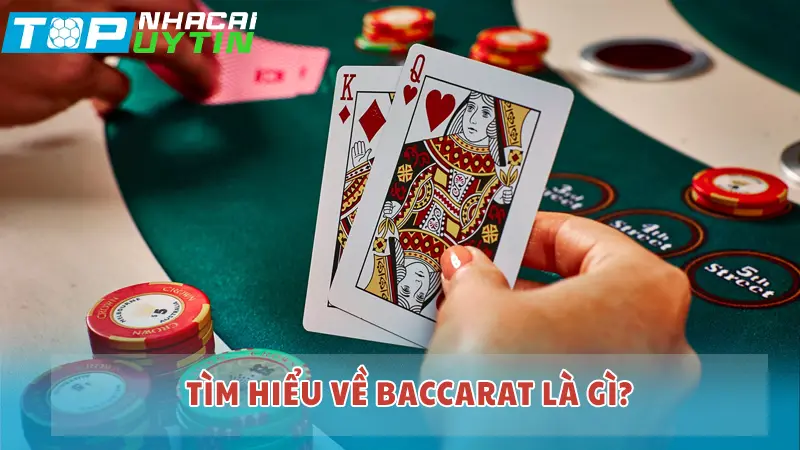 Tìm hiểu về Baccarat là gì?