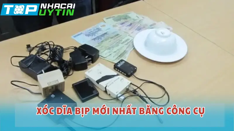 Xóc đĩa bịp mới nhất bằng công cụ