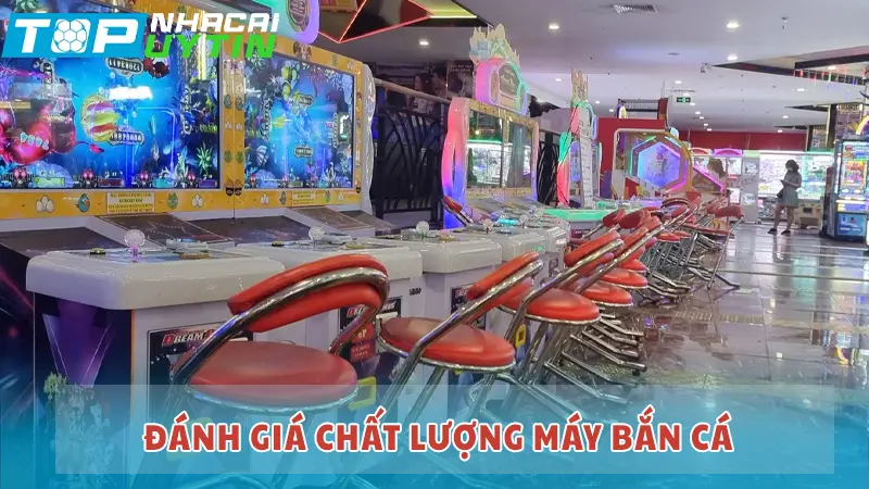 Đánh giá chất lượng máy bắn cá