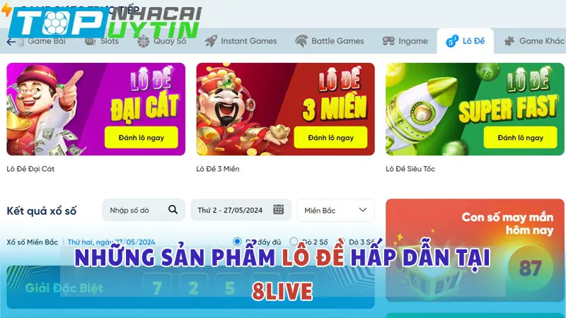 Những sản phẩm lô đề hấp dẫn tại 8LIVE