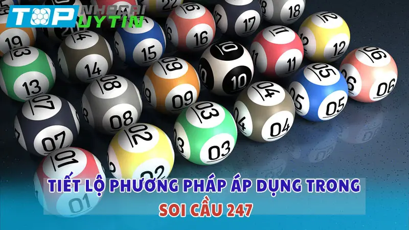 Tiết lộ phương pháp áp dụng trong soi cầu 247