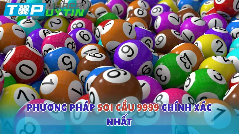 Phương pháp soi cầu 9999 chính xác nhất