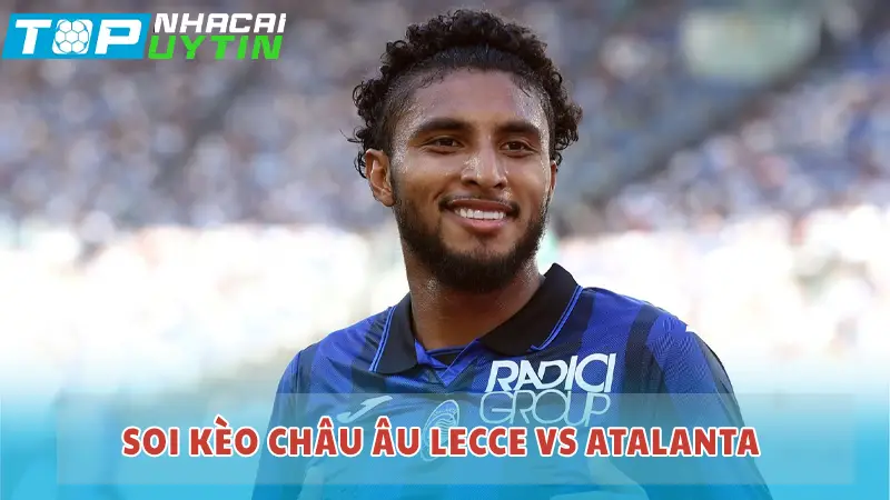 Soi kèo trước trận Lecce vs Atalanta