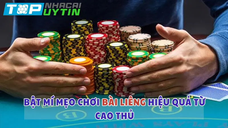 Bật mí mẹo chơi Liêng hiệu quả từ cao thủ